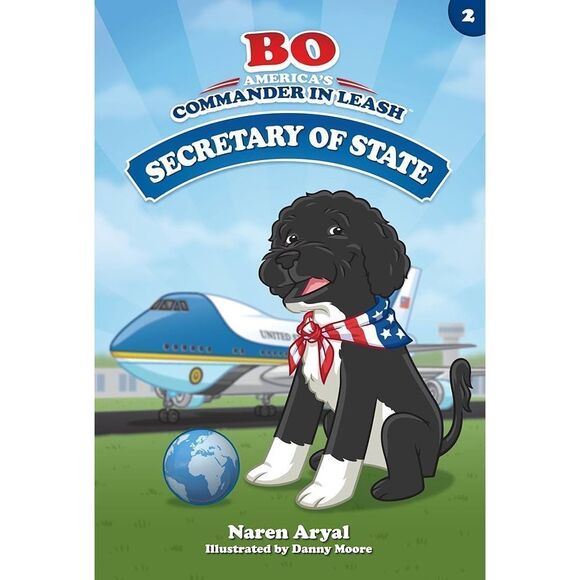 Bo, America’s Commander In Leash, Secretary Of State, Hardcover - By Naren Aryal - Picture 1 of 5